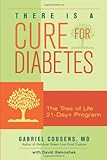 There Is a Cure for Diabetes: The Tree of Life 21-Day+ Program livre
