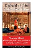 Maulana Rumi: Gedichte aus dem Diwan-e Schams-e Tabrizi (Orientalische Lyrik) livre