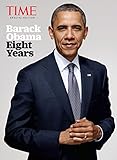 TIME Barack Obama: Eight Years (English Edition) livre