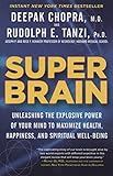 Super Brain: Unleashing the Explosive Power of Your Mind to Maximize Health, Happiness, and Spiritua livre