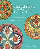 Mandalas & Meditations for Everyday Living: 52 pathways to mindfulness livre