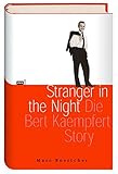 Stranger in the Night - Die Bert Kaempfert Story livre