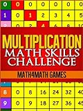 Multiplication Math Skills Challenge (Math Challenge Series Book 1) (English Edition) livre