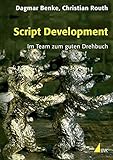 Script Development: Im Team zum guten Drehbuch (Praxis Film) livre