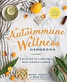The Autoimmune Wellness Handbook: A DIY Guide to Living Well with Chronic Illness livre