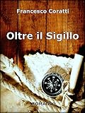 Oltre il Sigillo (Italian Edition) livre