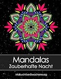 Malbuch für Erwachsene: Mandalas auf schwarzem Hintergrund Zauberhafte Nacht + BONUS 60 kostenlose livre