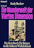 Die Wunderwelt der Vierten Dimension: Ein Kursbuch für Reisen in die höhere Wirklichkeit (Knaur Ta livre