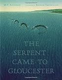The Serpent Came to Gloucester livre