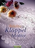 Beliebte Klöppelmotive: Eine Auswahl der schönsten Muster livre