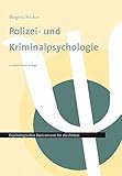 Polizei- und Kriminalpsychologie: Psychologisches Basiswissen für die Polizei livre