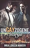 unGAYzogene Storys: Gay Romance Snacks livre