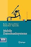 Mobile Datenbanksysteme: Architektur, Implementierung, Konzepte (Xpert.press) livre