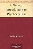 A General Introduction to Psychoanalysis (English Edition) livre