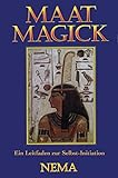 Maat Magick: Ein Leitfaden zur Selbst-Initiation livre