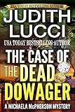 The Case of the Dead Dowager: A Michaela McPherson Mystery Book II (Michaela McPherson Crime Thrille livre