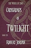 Crossroads Of Twilight: Book 10 of the Wheel of Time livre
