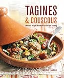 Tagines & Couscous: Delicious Recipes for Moroccan One-pot Cooking livre