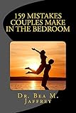 159 Mistakes Couples Make In The Bedroom: And How To Avoid Them (English Edition) livre