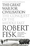 The Great War for Civilisation: The Conquest of the Middle East. livre