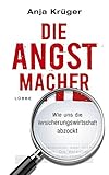 Die Angstmacher: Wie uns die Versicherungswirtschaft abzockt livre