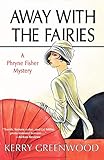 Away With the Fairies: A Phryne Fisher Mystery livre
