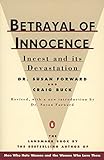 Betrayal of Innocence: Incest and Its Devastation; Revised Edition livre