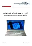 Jahrbuch eBusiness 2012/13: Aktueller Stand der Forschung und Praxis livre