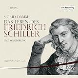 Das Leben des Friedrich Schiller. Eine Wanderung livre