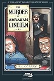 Murder of Abraham Lincoln: A Treasury of Victorian Murder Vol. 7: v. 7 (Treasury of Victorian Murder livre