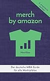 Merch by Amazon: Der deutsche MBA Guide für alle Marktplätze livre