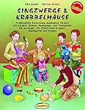 Singzwerge & Krabbelmäuse: Frühkindliche Entwicklung musikalisch fördern mit Liedern, Reimen, Bew livre