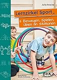 Lernzirkel Sport, Bd.2, Bewegen, Spielen, Üben an Stationen livre