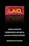 Laid: Young People's Experiences with Sex in an Easy-Access Culture livre