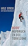 8000+: Aufbruch in die Todeszone (German Edition) livre