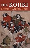 Kojiki: Records of Ancient Matters (Tuttle Classics) (English Edition) livre