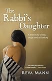 The Rabbi's Daughter: A True Story of Sex, Drugs and Orthodoxy livre