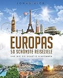 Europas 50 schönste Reiseziele und wie Sie günstig hinkommen livre