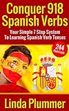 Conquer 918 Spanish Verbs: Your Simple 7 Step System To Learning Spanish Verb Tenses (learn Spanish, livre