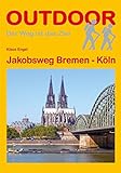 Jakobsweg Bremen - Köln (Der Weg ist das Ziel) livre