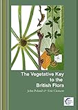 The Vegetative Key to the British Flora: A new approach to naming British vascular plants based on v livre