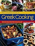 The Complete Book of Greek Cooking: Explore This Classic Mediterranean Cuisine, With over 160 Step-b livre