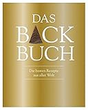 Das Backbuch: Die besten Rezepte aus aller Welt livre