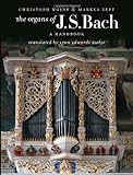 The Organs of J. S. Bach: A Handbook livre
