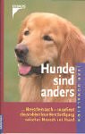 Hunde sind anders: ... Menschen auch - so gelingt die problemlose Verständigung zwischen Mensch und livre