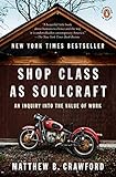 Shop Class as Soulcraft: An Inquiry into the Value of Work livre