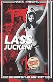 Lass jucken! - Die Kumpelfilme der 1970er livre