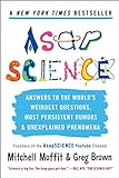 AsapSCIENCE: Answers to the World's Weirdest Questions, Most Persistent Rumors, and Unexplained Phen livre