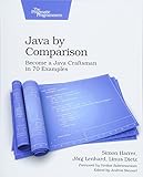 Java by Comparison: Become a Java Craftsman in 70 Examples livre