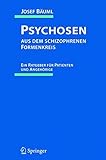 Psychosen aus dem schizophrenen Formenkreis: Ein Ratgeber für Patienten und Angehörige livre